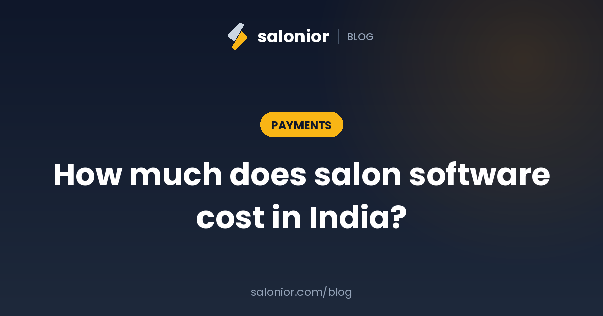 How much does salon software cost in India? (2026 guide)