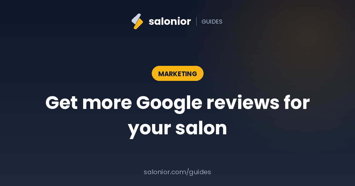 How to get more Google reviews for your salon