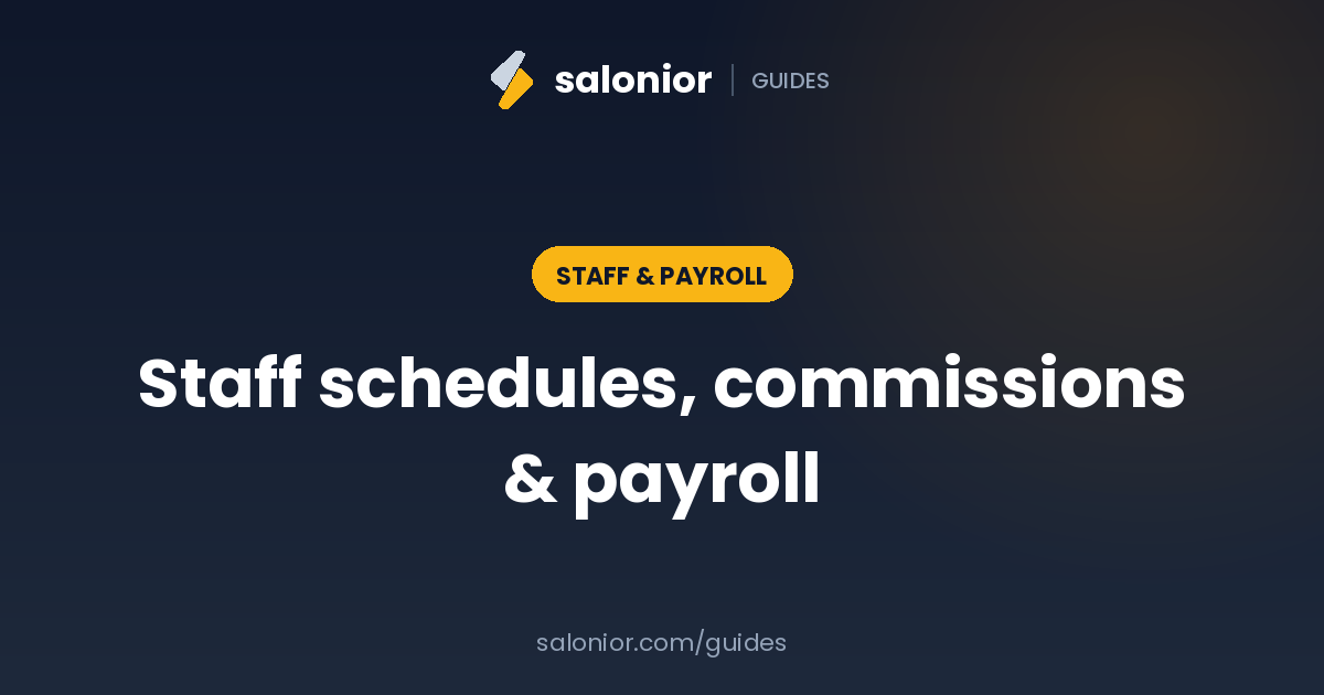 How to manage staff schedules, commissions & payroll in your salon