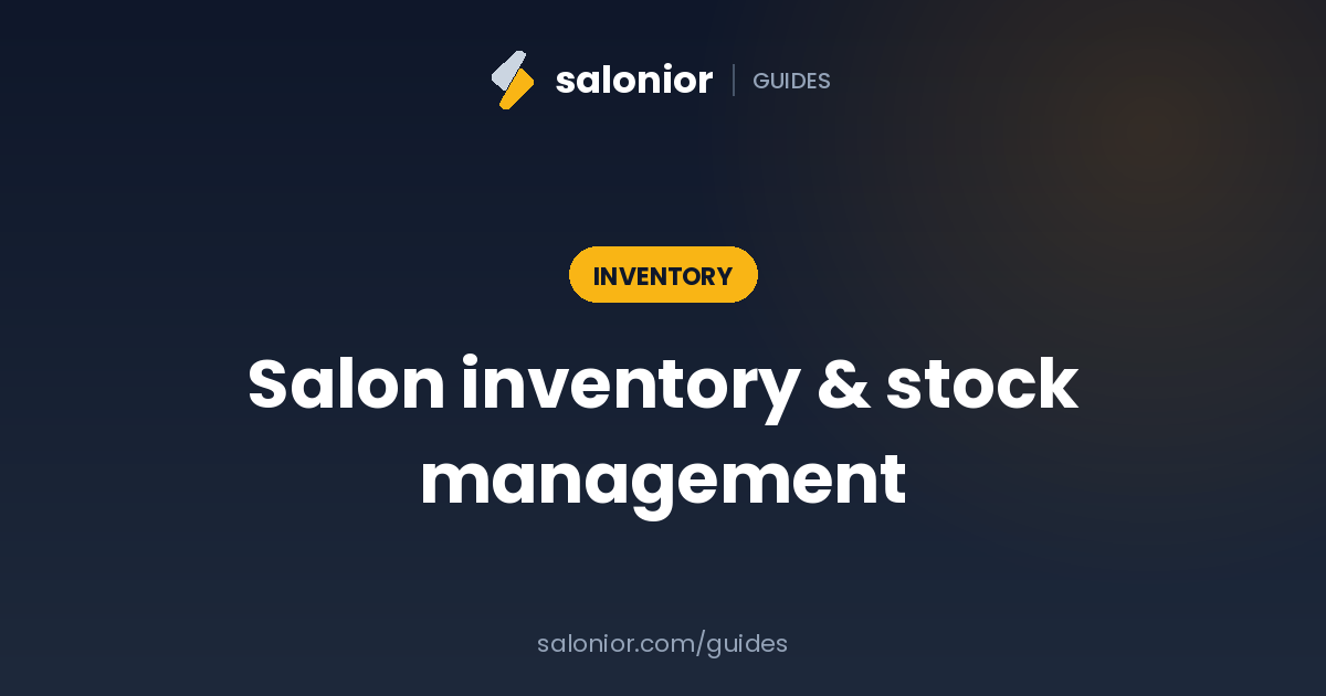 How to manage salon inventory and stock (without running dry mid-service)