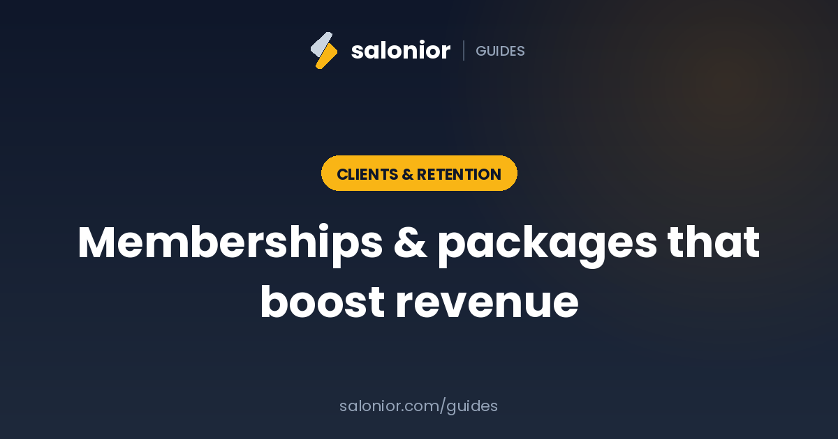 How to create salon memberships and packages that boost repeat revenue